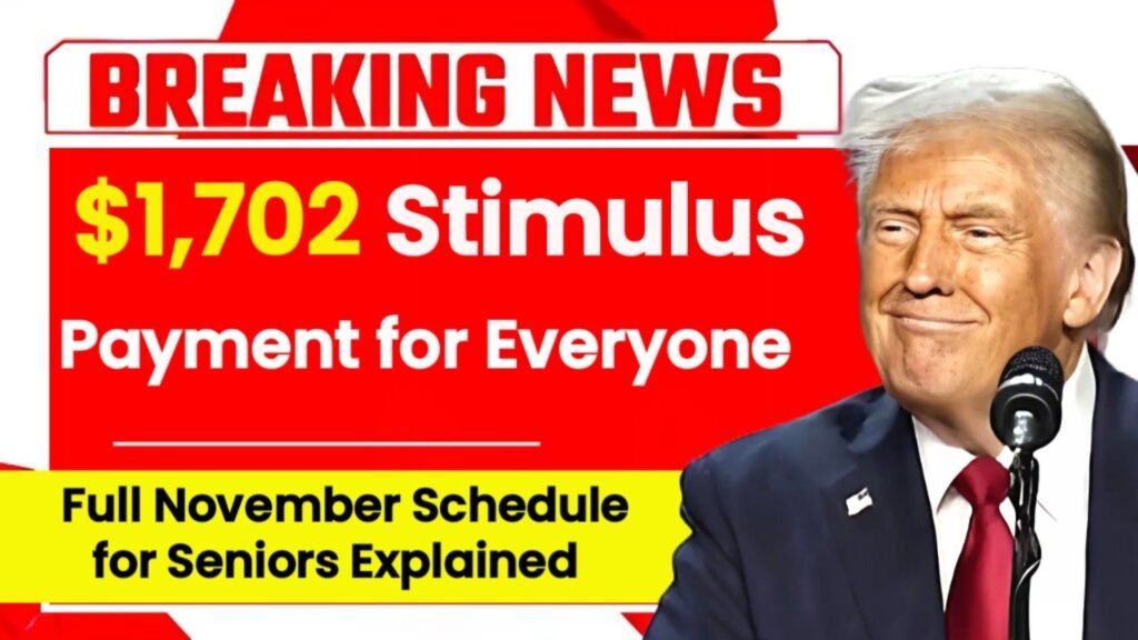 $1,702 Stimulus Payment for Everyone: Full November 2025 Schedule for Seniors Explained