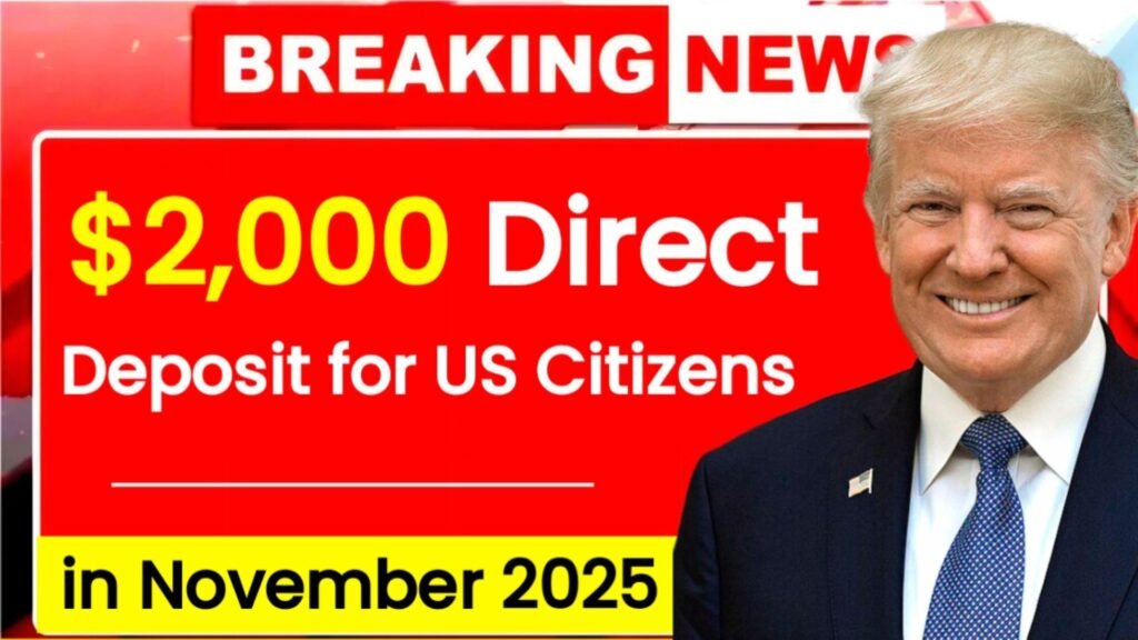 IRS Approves $2,000 Direct Deposit for Everyone in November 2025, Eligibility, Payment Dates & IRS Instructions